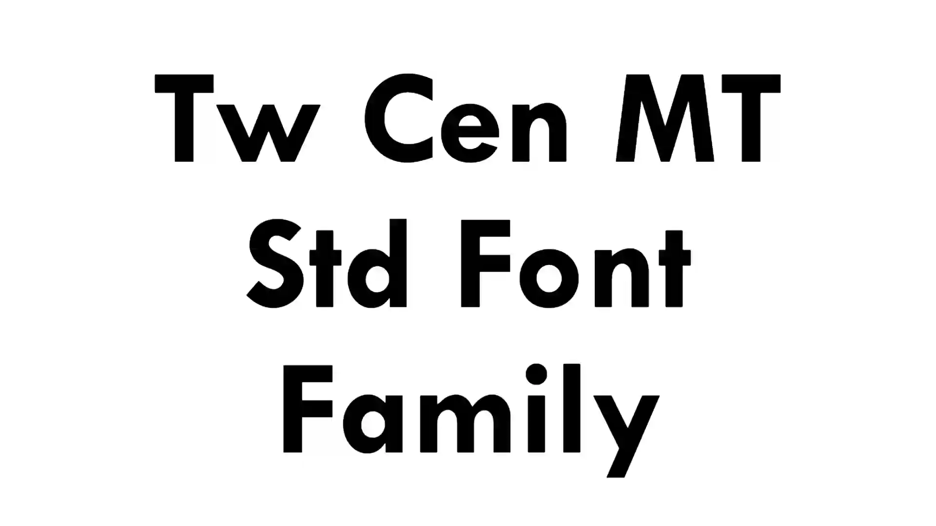 Tw Cen MT Std Font Family
