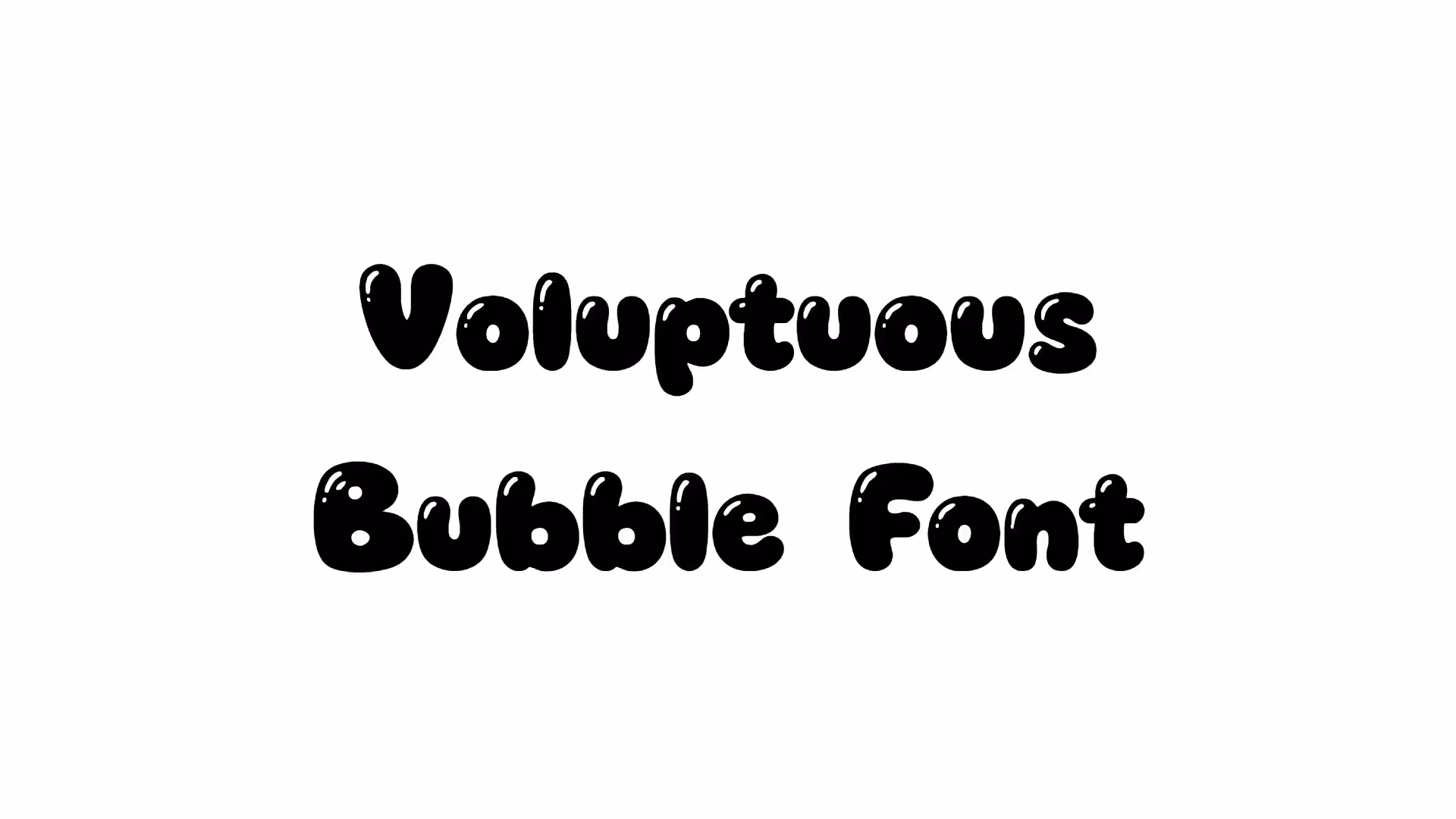 Voluptuous Bubble Font