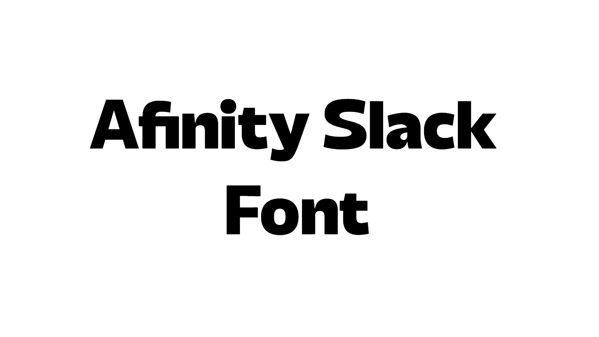 Afinity Slack Font