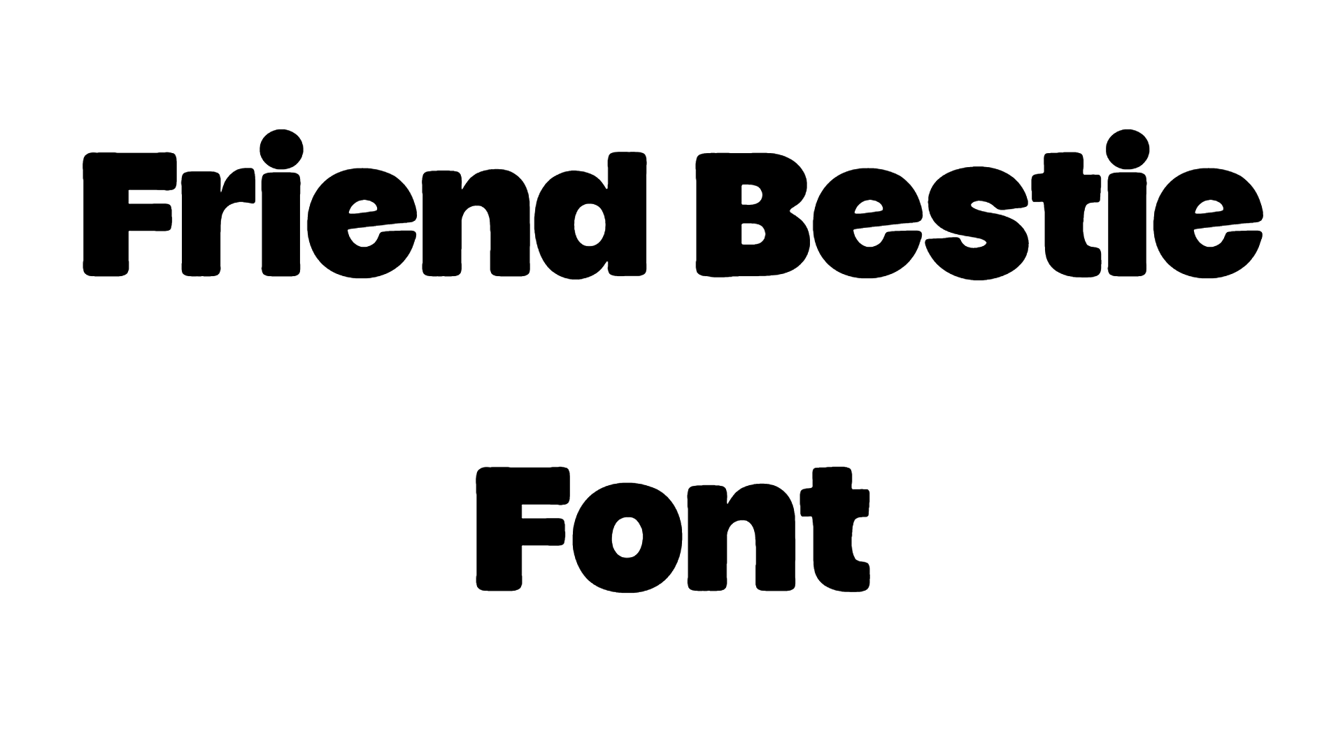 Friend Bestie Font