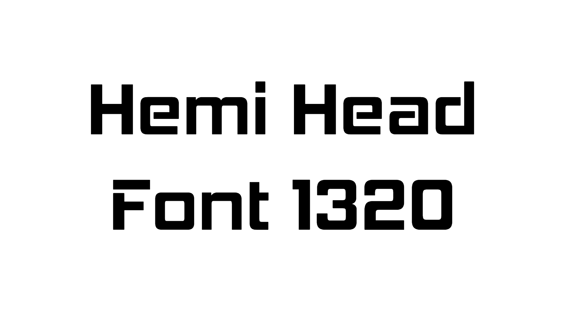 Hemi Head 1320 Font