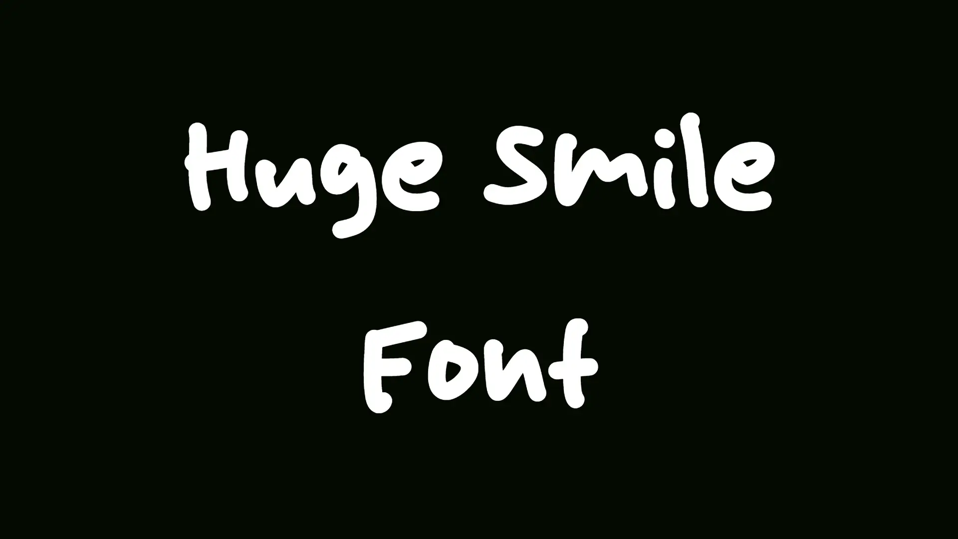 Huge Smile Font