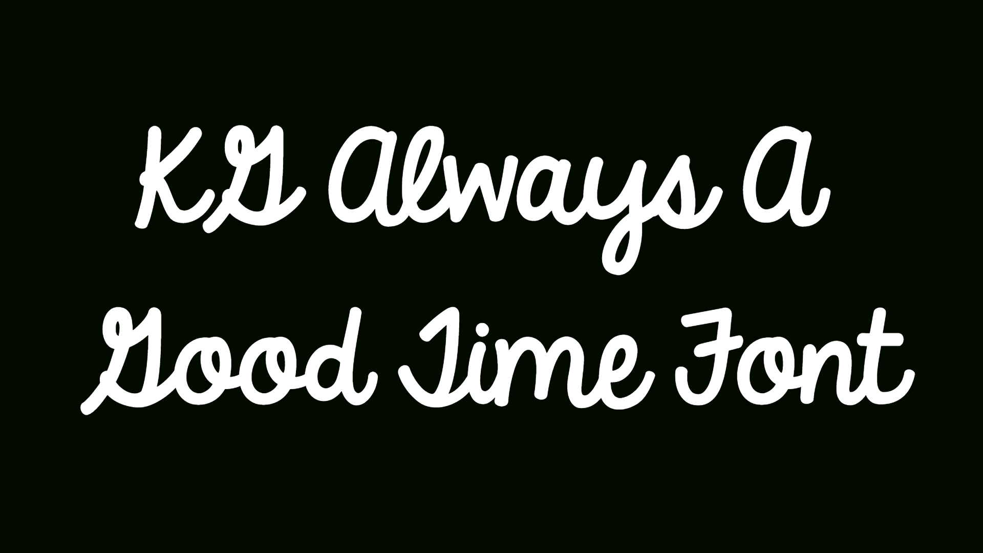 KG Always A Good Time Font
