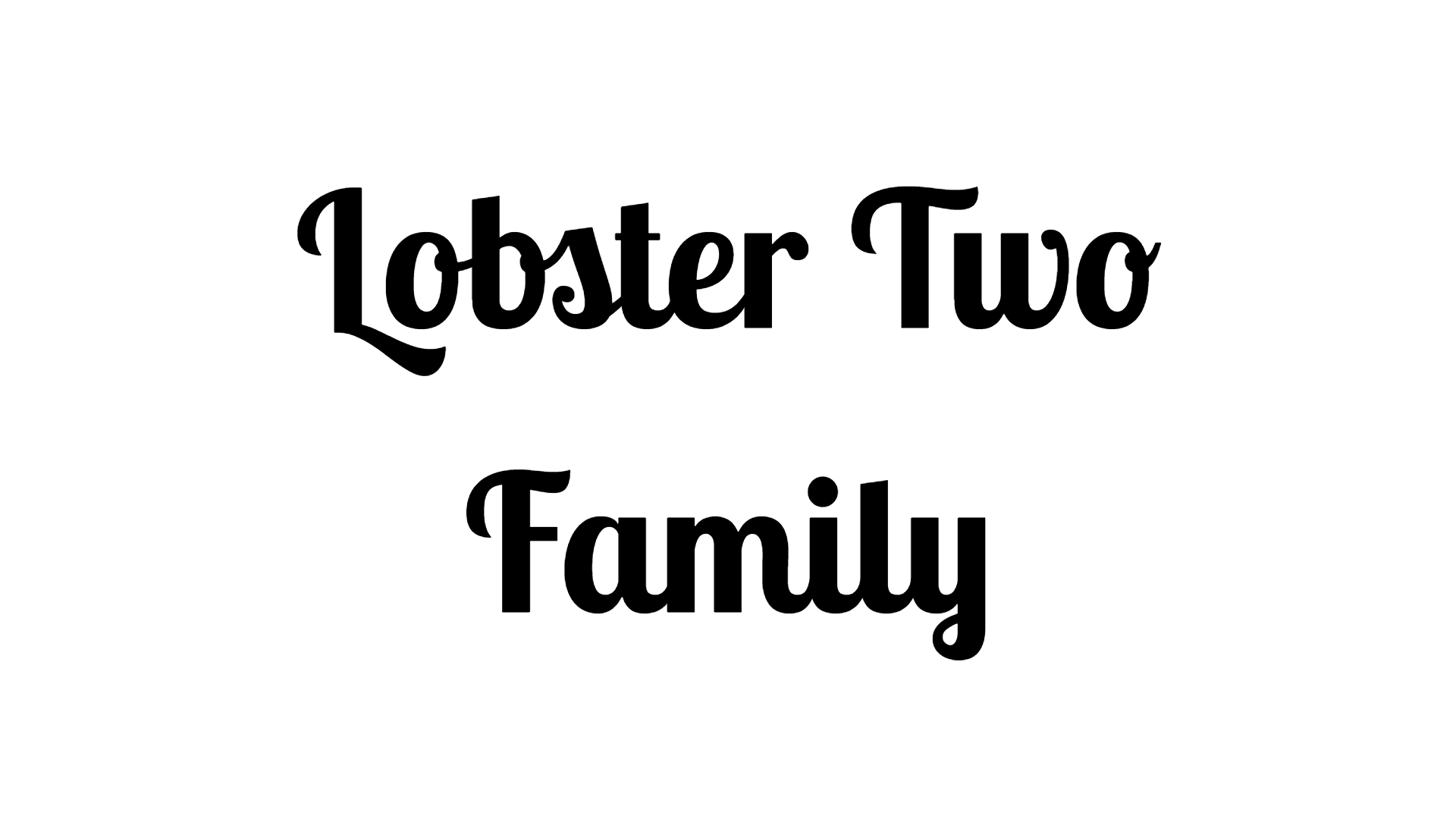 Lobster Two Family