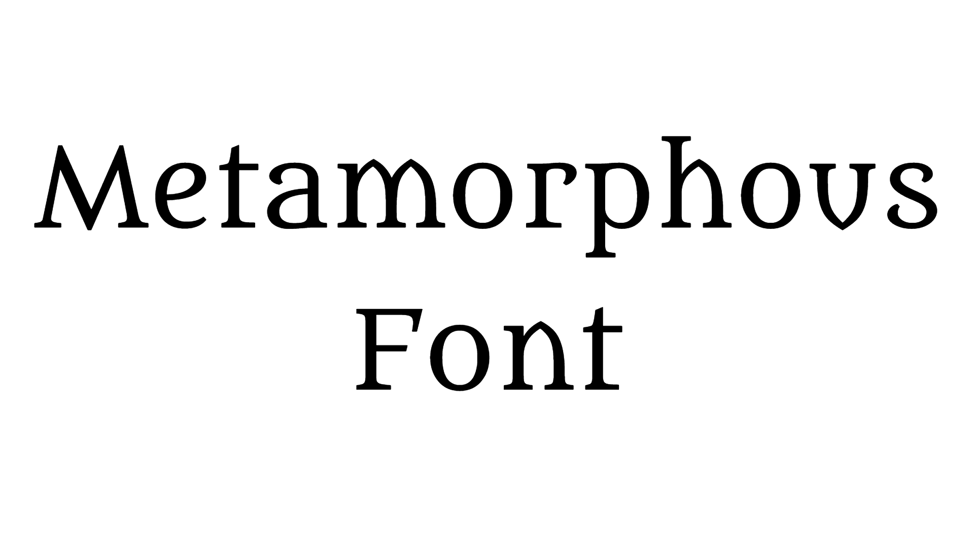 Metamorphous Font