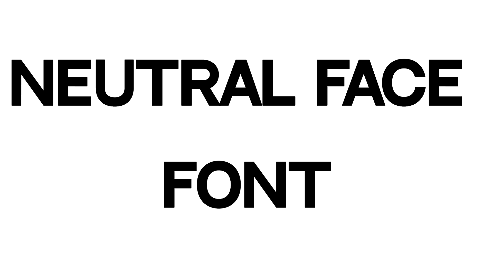 Neutral Face Font