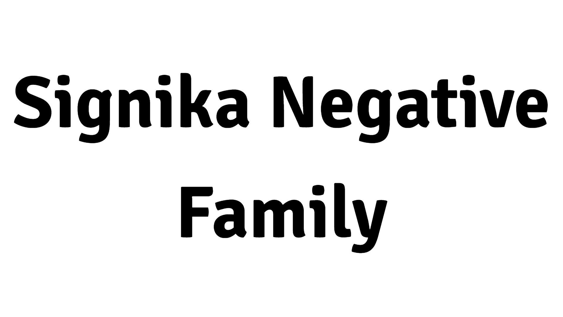 Signika Negative Family