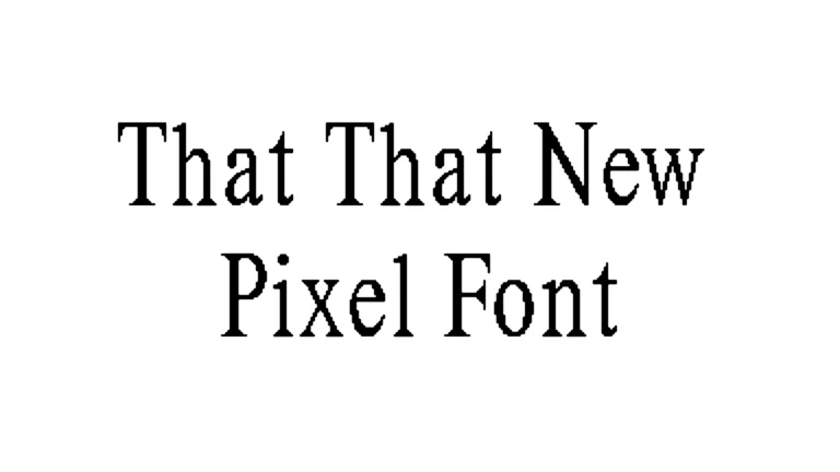 That That New Pixel Font