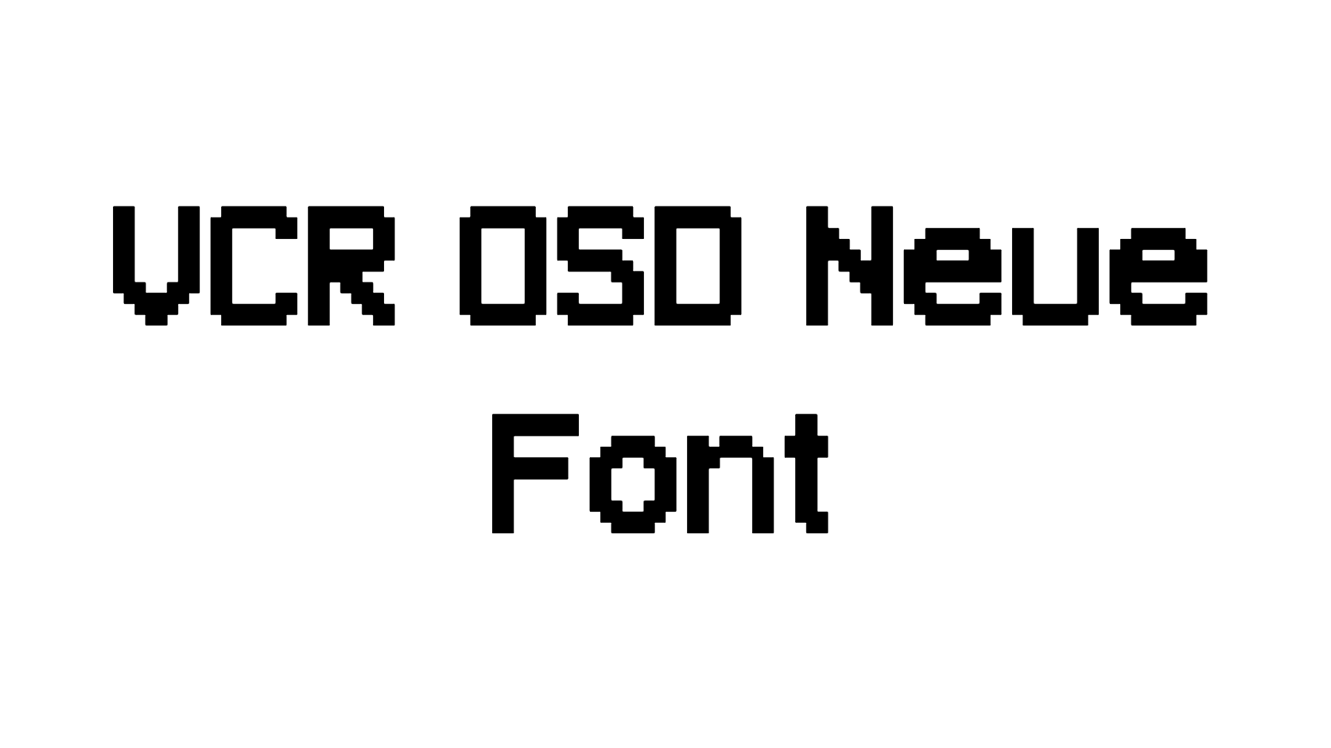 VCR OSD Neue Font