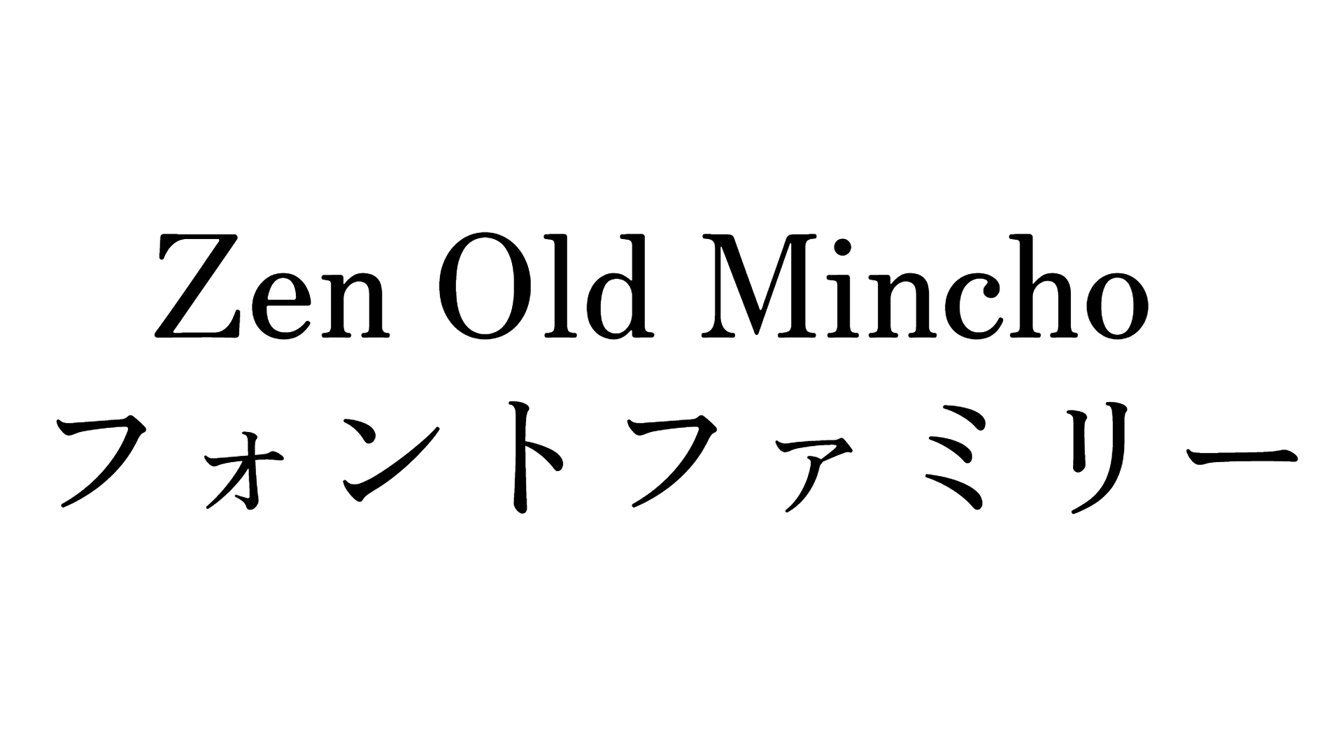 Zen old mincho Family