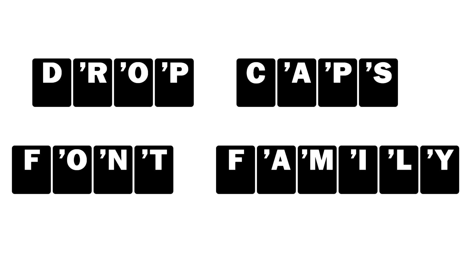 Drop Caps Font Family