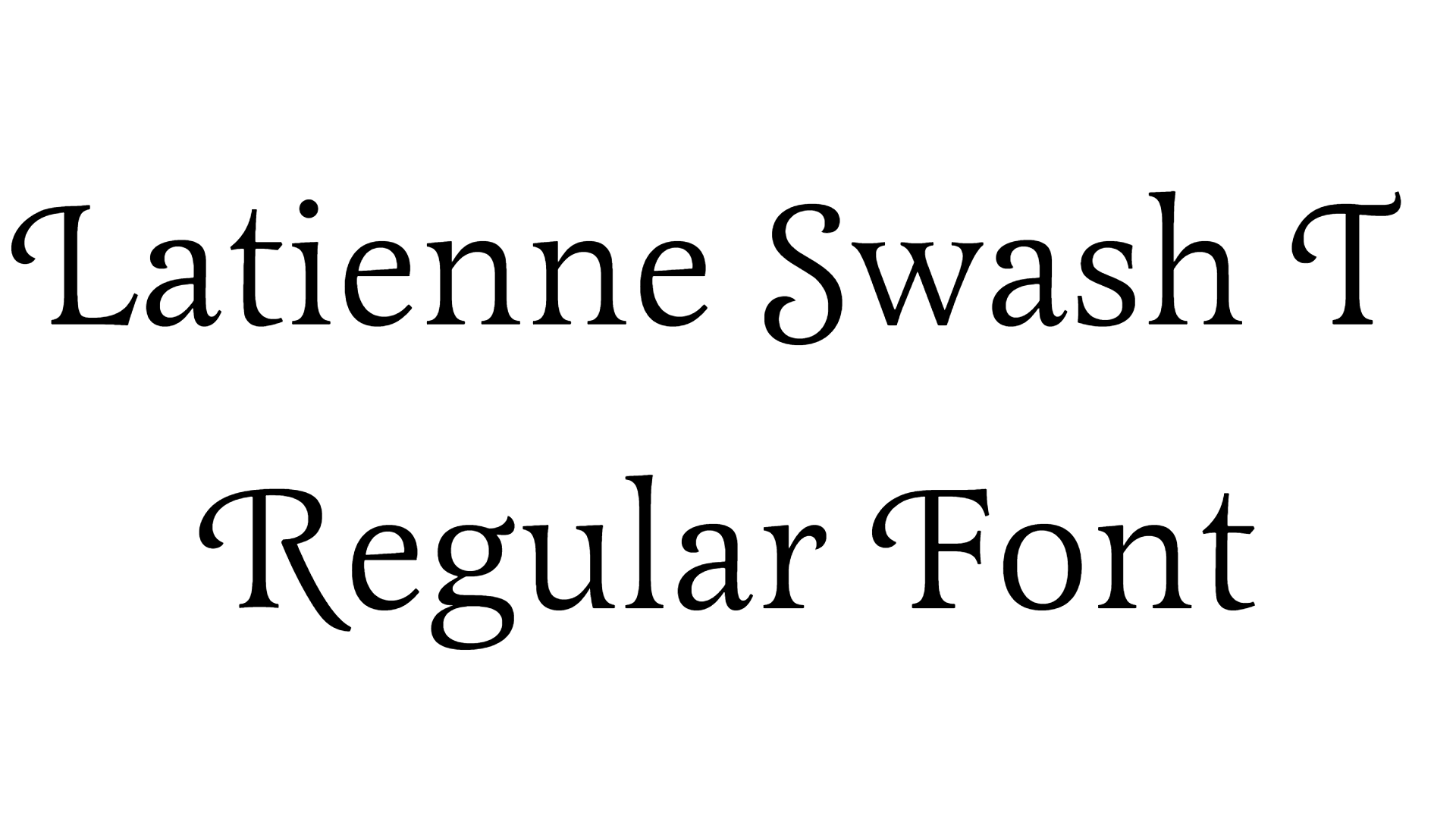 Latienne Swash T Regular Font