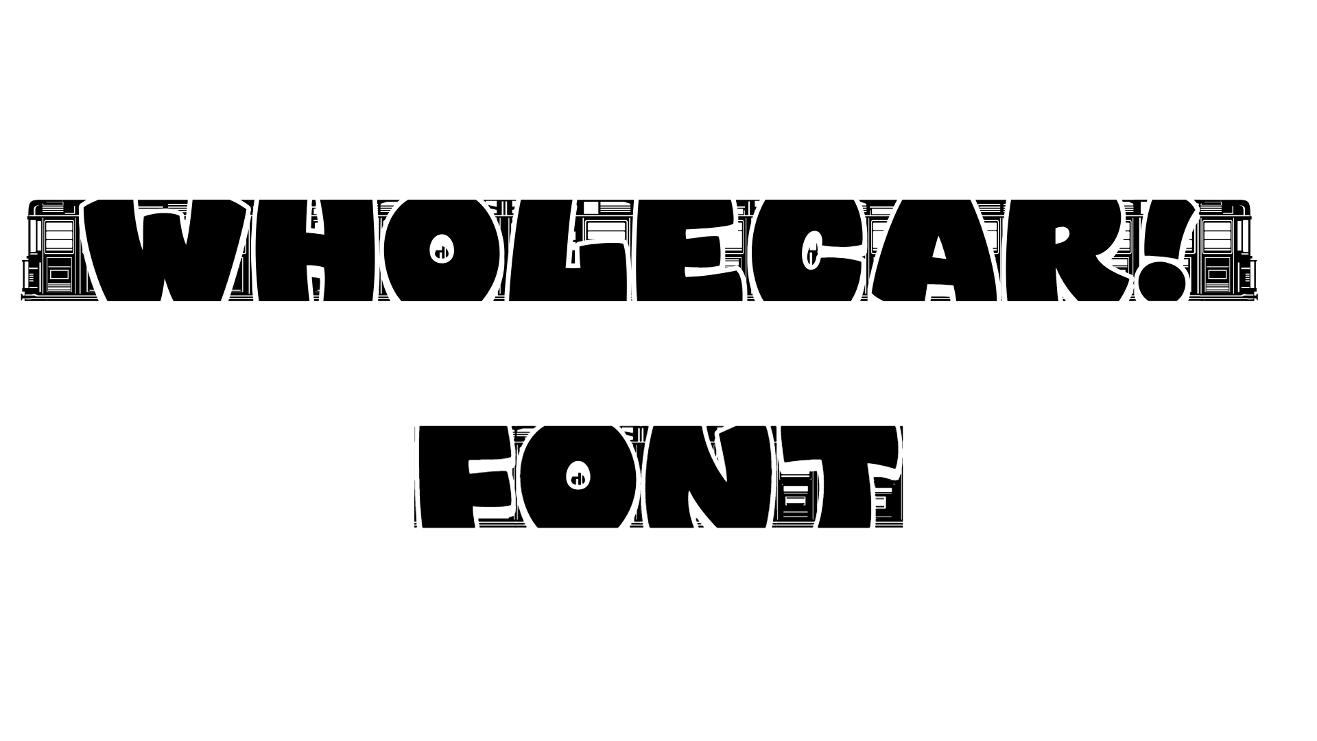 Wholecar Font