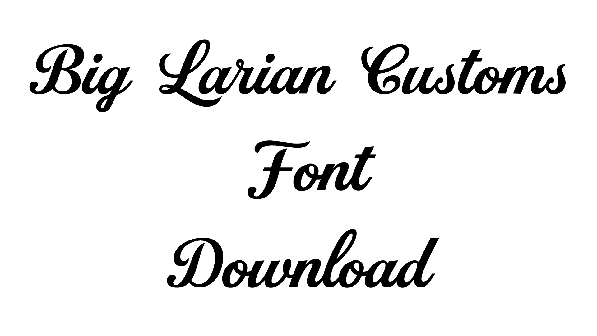 Big Larian Customs Font download