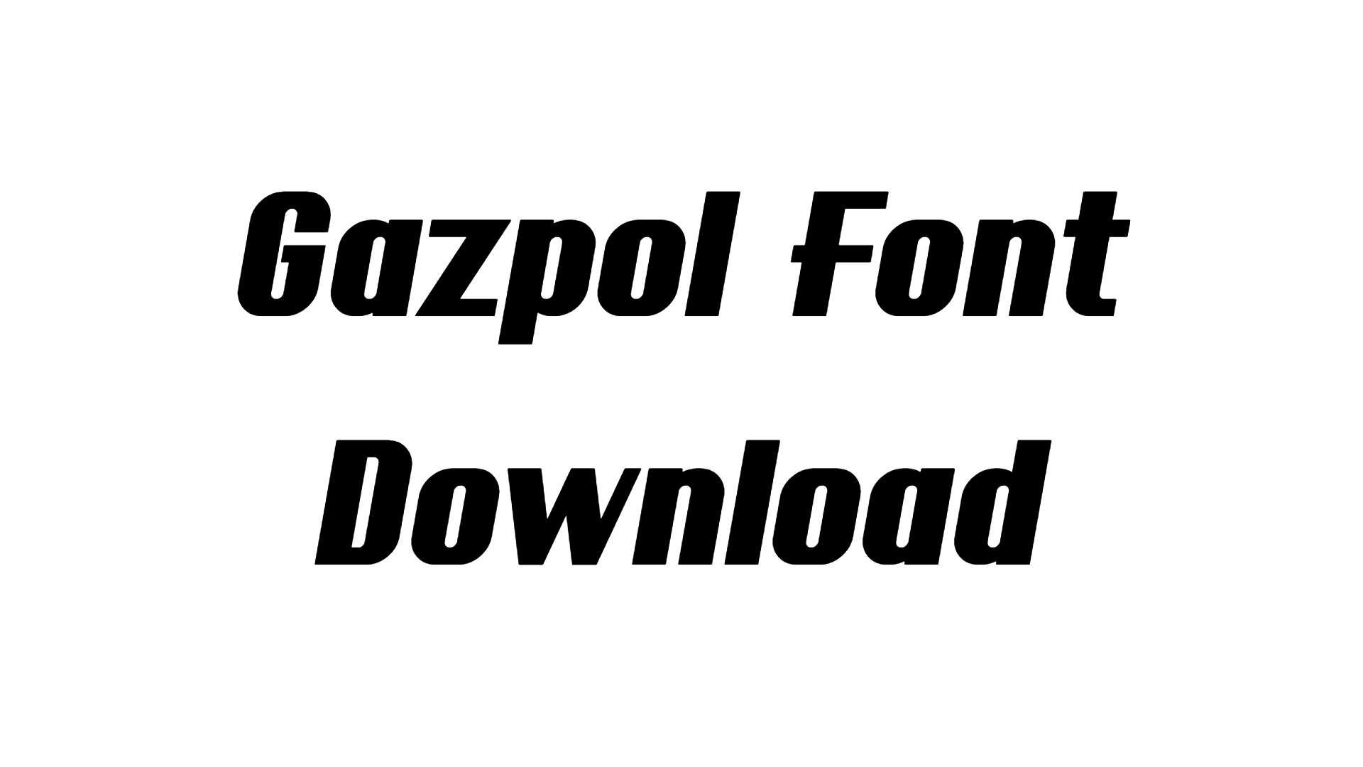 Gazpol Font download