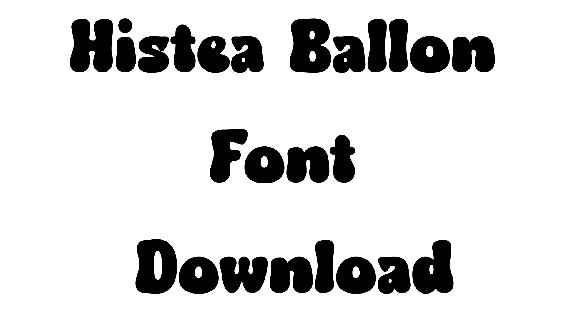 Histea Ballon Font Download