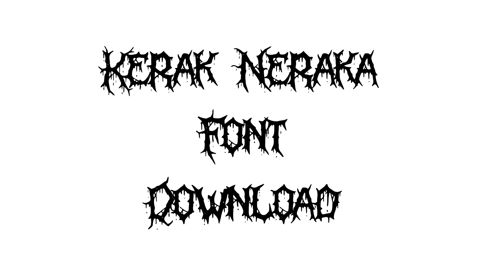 Kerak Neraka Font Download