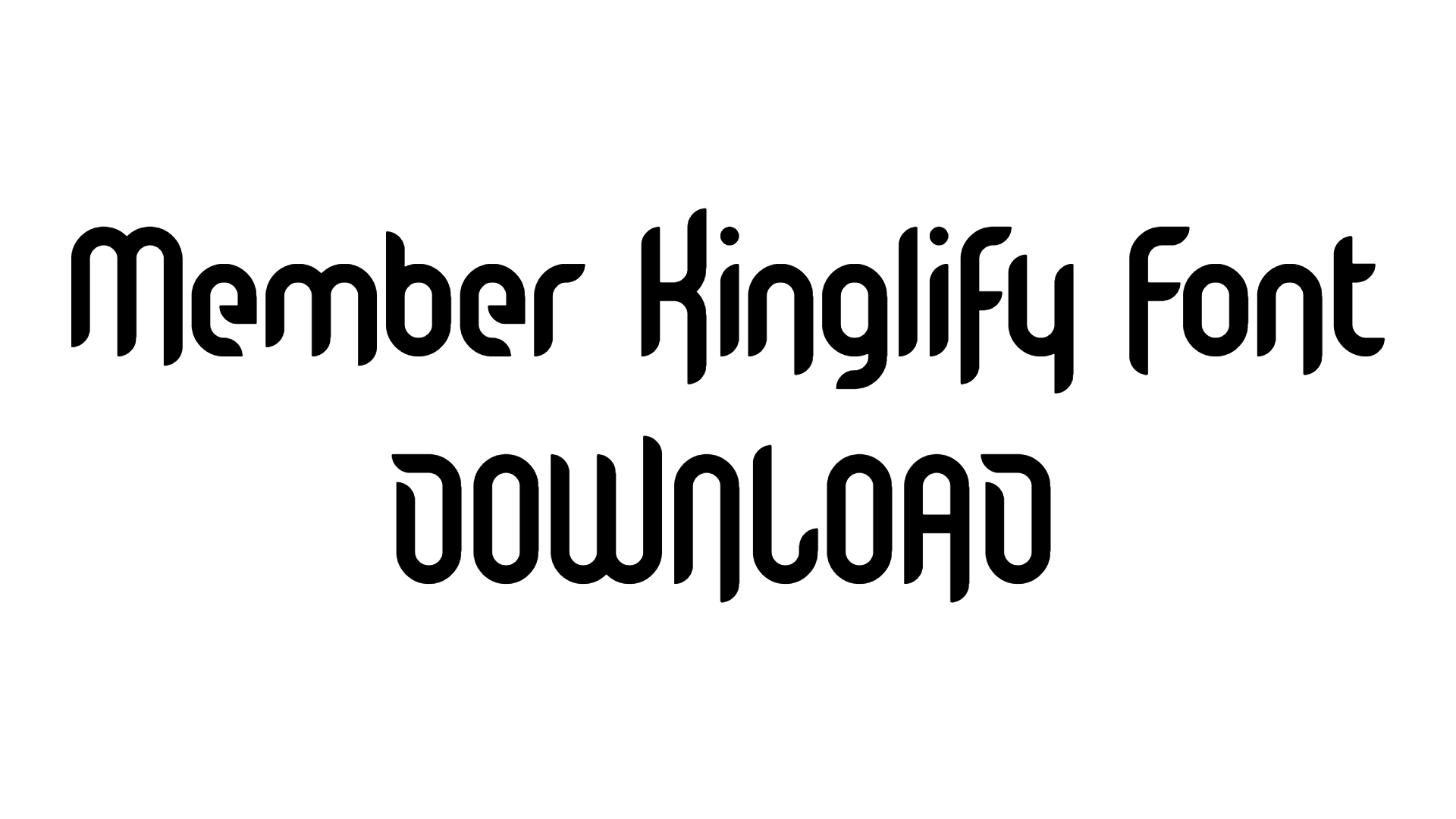 Member Kinglify Font download