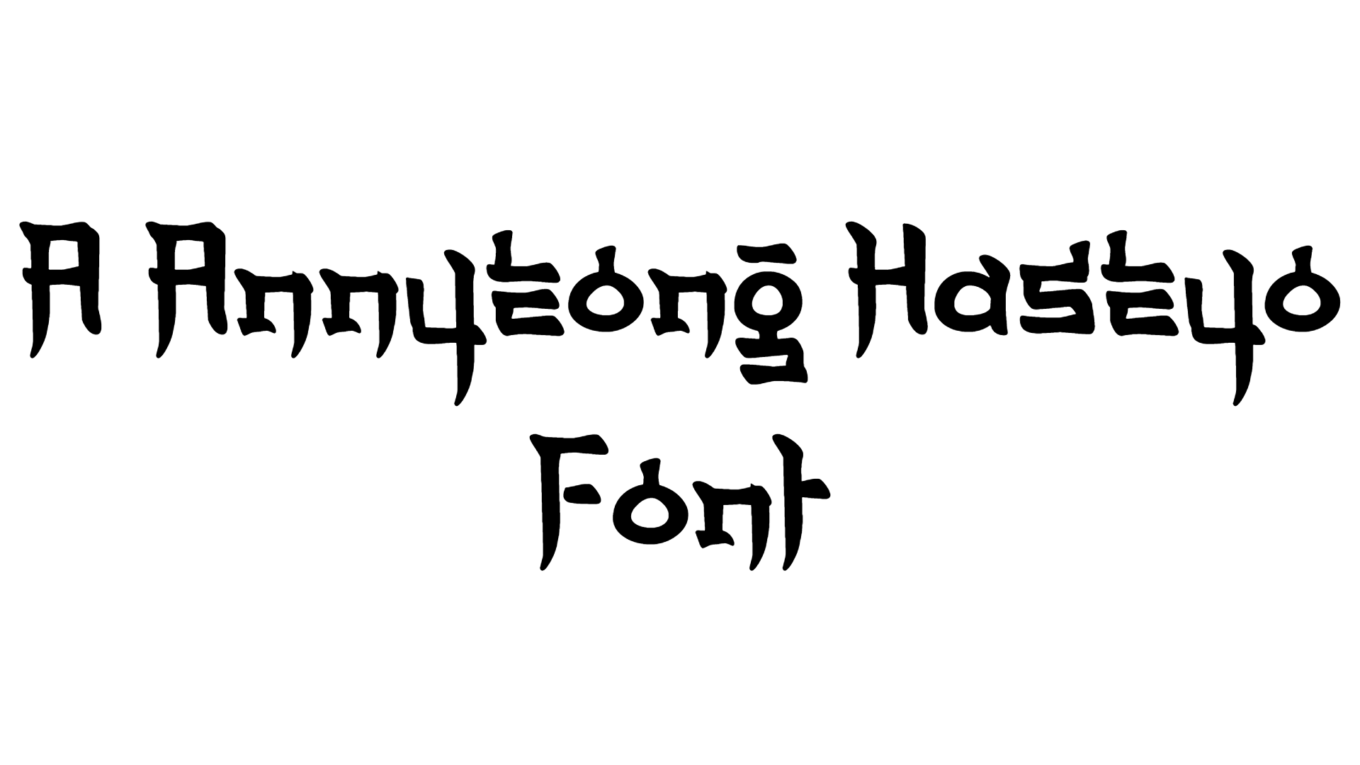 A Annyeong Haseyo Font
