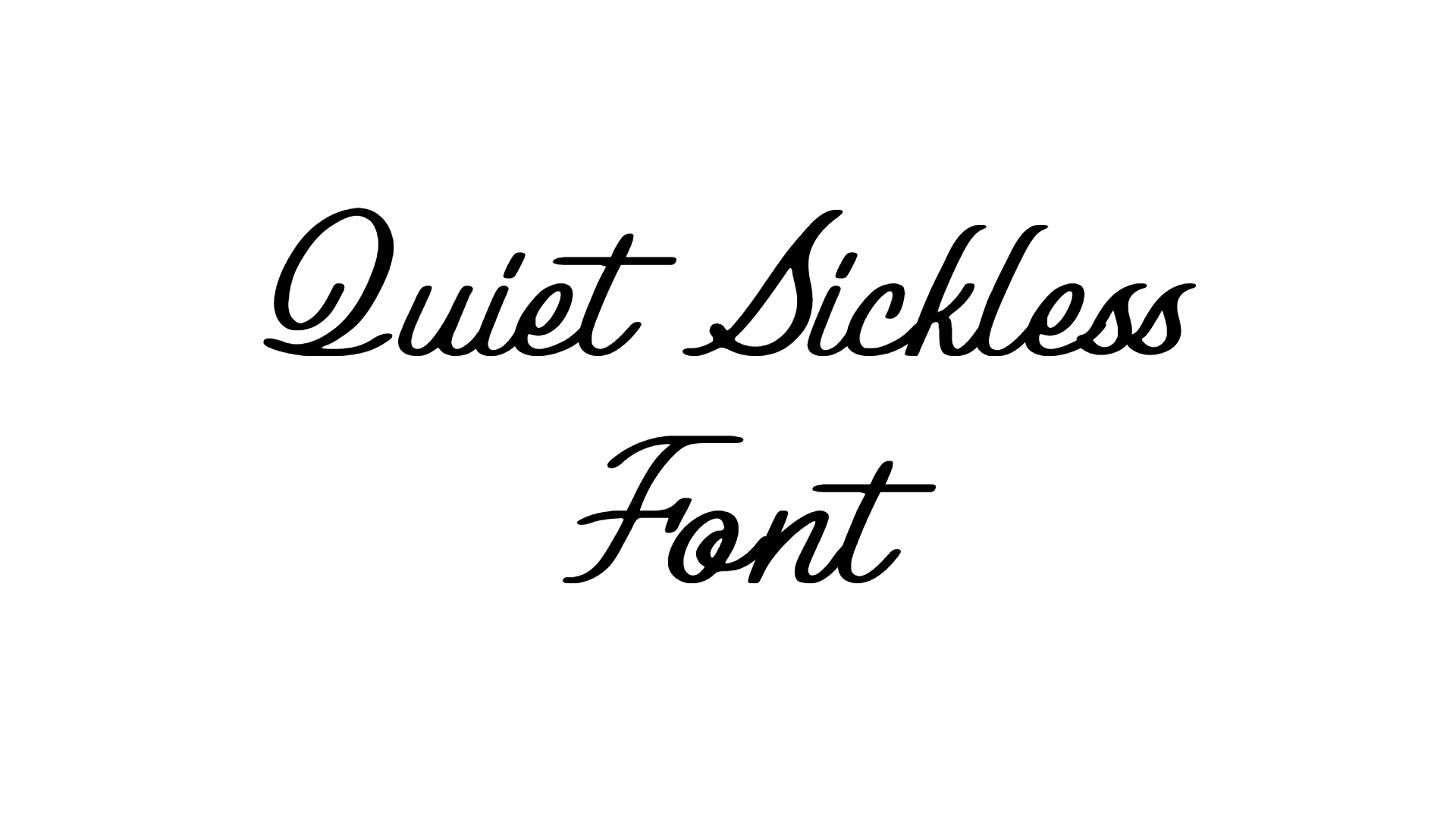 Quiet Sickless font