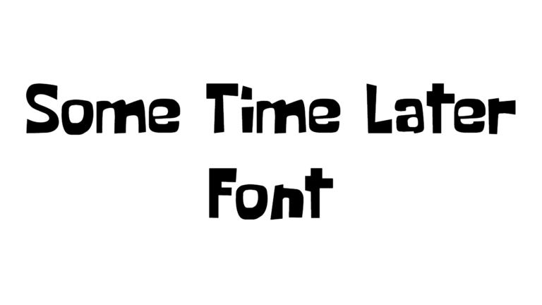 Some Time Later font