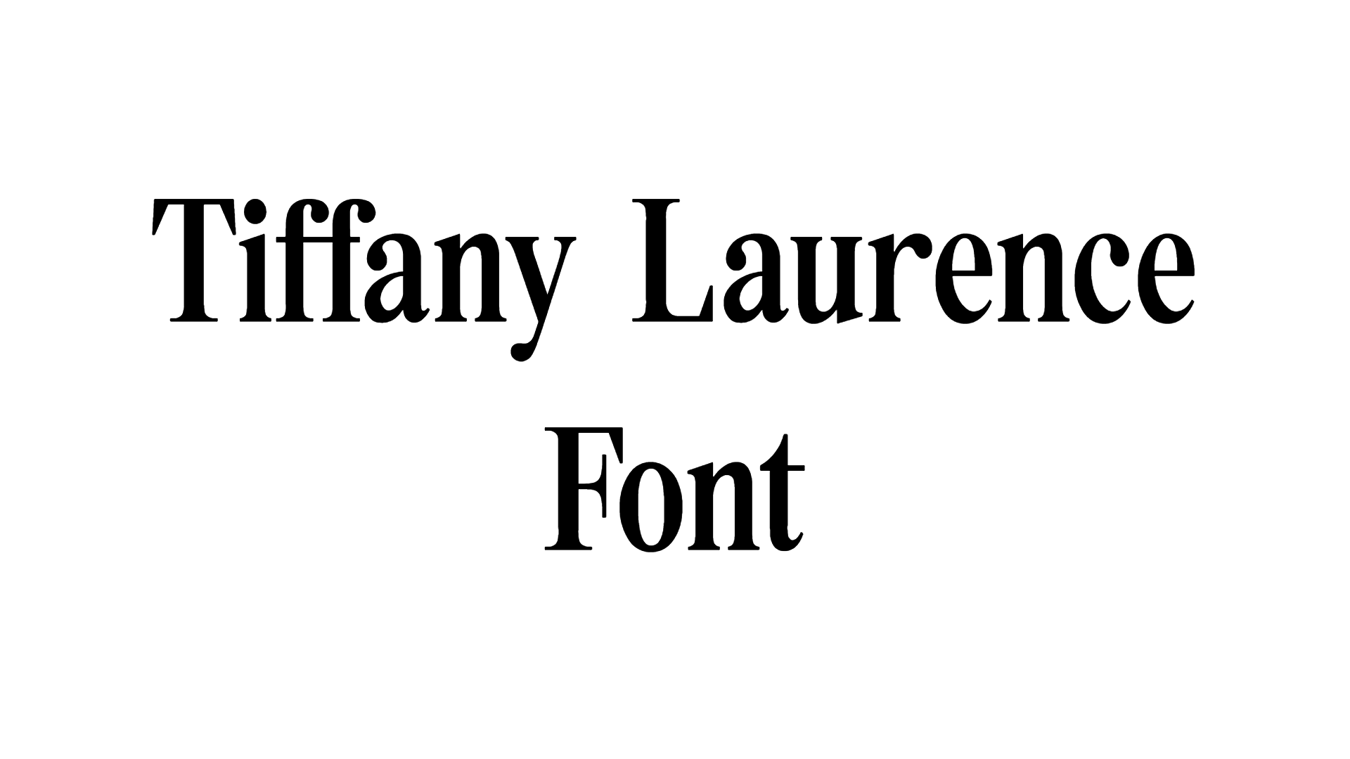 Tiffany Laurence font